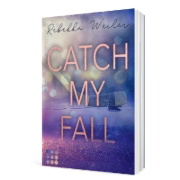 Buchcover und Innenansicht für das Buch: Catch My Fall (»Catch Me«-Reihe)
