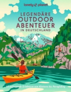 Buchcover und Innenansicht für das Buch: LONELY PLANET Bildband Legendäre Outdoorabenteuer in Deutschland