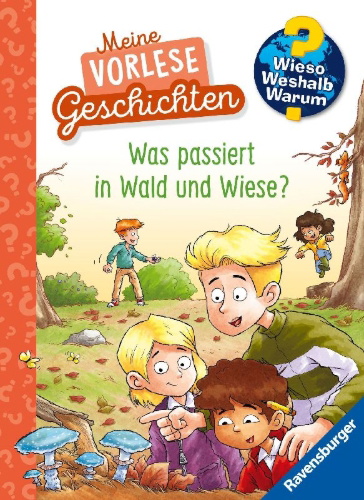 Buchcover und Innenansicht für das Buch: Wieso? Weshalb? Warum? Meine Vorlesegeschichten, Band 2 - Was passiert in Wald und Wiese?