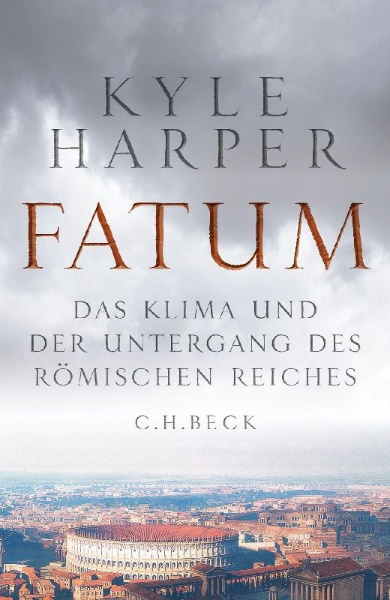 Buchcover und Innenansicht für das Buch: The Fate of Rome. Climate, Disease, and the End of an Empire