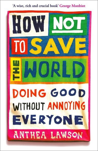 Buchcover und Innenansicht für das Buch: How Not to Save the World
