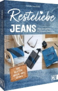 Buchcover und Innenansicht für das Buch: Resteliebe Jeans - Alles verwenden, nichts verschwenden!