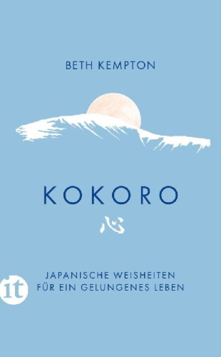 Buchcover und Innenansicht für das Buch: Kokoro. Japanese wisdom for a life well lived