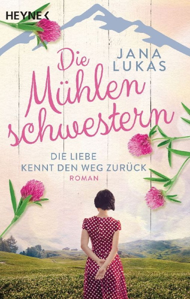 Buchcover und Innenansicht für das Buch: Die Mühlenschwestern - Die Liebe kennt den Weg zurück
