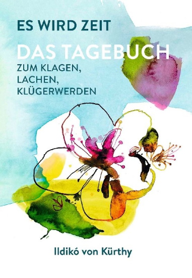Buchcover und Innenansicht für das Buch: Es wird Zeit - Das Tagebuch zum Klagen, Lachen, Klügerwerden