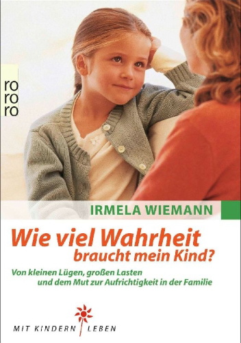 Buchcover und Innenansicht für das Buch: Wie viel Wahrheit braucht mein Kind?