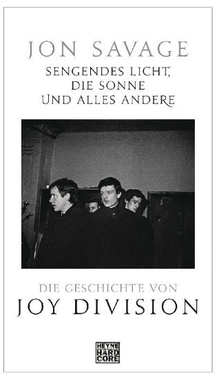 Buchcover und Innenansicht für das Buch: The Searing Light, the Sun and Everything Else: Joy Division
