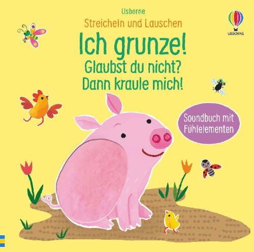 Buchcover und Innenansicht für das Buch: Streicheln und Lauschen: Ich grunze! Glaubst du nicht? Dann kraule mich!