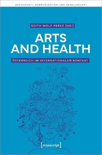 Buchcover und Innenansicht für das Buch: Arts and Health - Österreich im internationalen Kontext