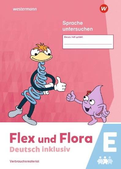 Buchcover und Innenansicht für das Buch: Flex und Flora - Deutsch inklusiv. Sprache untersuchen inklusiv E