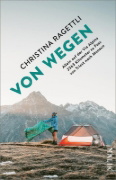 Buchcover und Innenansicht für das Buch: VON WEGEN. Eine Frau allein auf der Via Alpina - 2363 Kilometer zu Fuss von Triest nach Monaco
