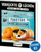 Buchcover und Innenansicht für das Buch: Verrückte Lücken - Total finstere Gruselgeschichten