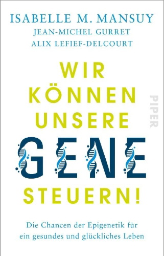 Buchcover und Innenansicht für das Buch: Reprenez le contrôle de vos gènes. Améliorez votre vie et celle de vos descendants avec l'épigénétique