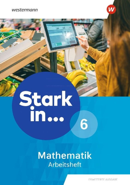 Buchcover und Innenansicht für das Buch: Stark in Mathematik 6. Arbeitsheft. Erweiterte Ausgabe 2021