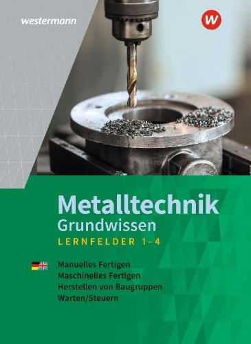 Buchcover und Innenansicht für das Buch: Metalltechnik Grundwissen. Lernfelder 1-4 Schulbuch