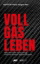 Buchcover und Innenansicht für das Buch: Vollgas leben