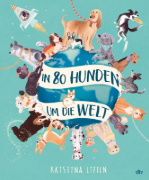 Buchcover und Innenansicht für das Buch: In 80 Hunden um die Welt