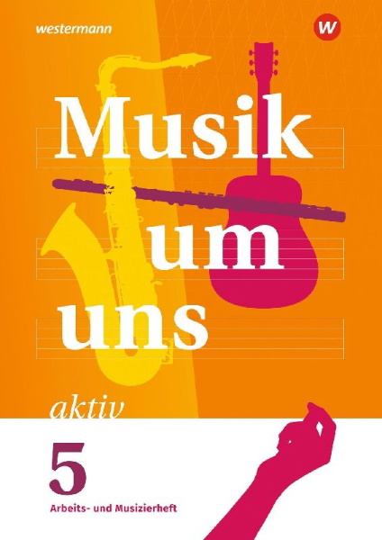 Buchcover und Innenansicht für das Buch: Musik um uns SI 5. Arbeits- und Musizierheft