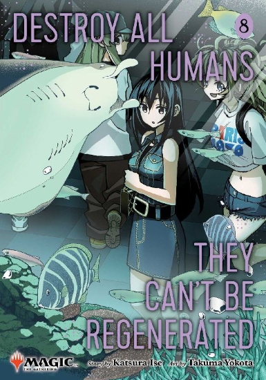 Buchcover und Innenansicht für das Buch: Destroy All Humans. They Can't Be Regenerated. A Magic: The Gathering Manga, Vol. 8