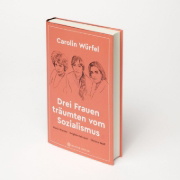 Buchcover und Innenansicht für das Buch: Drei Frauen träumten vom Sozialismus
