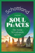 Buchcover und Innenansicht für das Buch: Soul Places Schottland - Die Seele Schottlands spüren