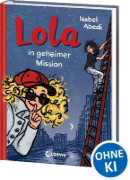 Buchcover und Innenansicht für das Buch: Lola in geheimer Mission (Band 3)
