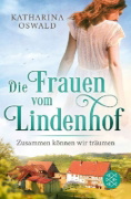 Buchcover und Innenansicht für das Buch: Die Frauen vom Lindenhof - Zusammen können wir träumen