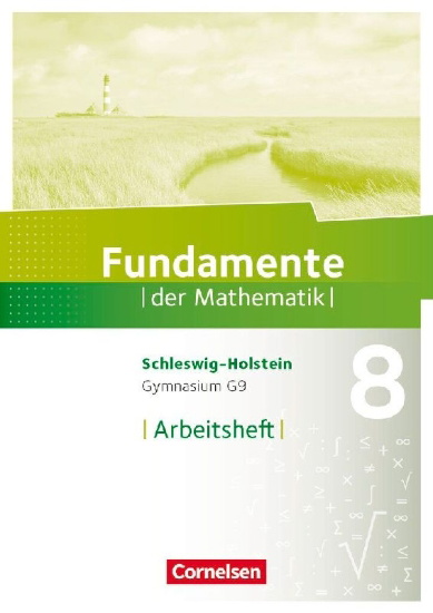 Buchcover und Innenansicht für das Buch: Fundamente der Mathematik 8. Schuljahr - Schleswig-Holstein G9 - Arbeitsheft mit Lösungen