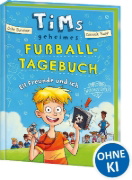 Buchcover und Innenansicht für das Buch: Tims geheimes Fußball-Tagebuch (Band 1) - Elf Freunde und ich!