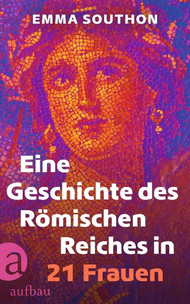 Buchcover und Innenansicht für das Buch: A History of the Roman Empire in 21 Women