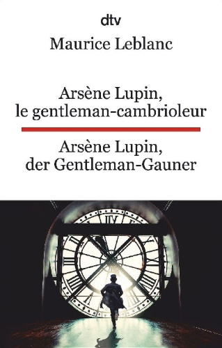 Buchcover und Innenansicht für das Buch: Arsène Lupin, le gentleman-cambrioleur. Arsène Lupin, der Gentleman-Gauner