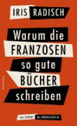 Buchcover und Innenansicht für das Buch: Warum die Franzosen so gute Bücher schreiben