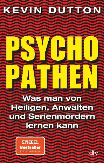 Buchcover und Innenansicht für das Buch: The Wisdom of Psychopaths. Lessons in Life from Saints, Spies and Serial Killers