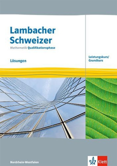 Buchcover und Innenansicht für das Buch: Lambacher Schweizer Mathematik Qualifikationsphase Leistungskurs/Grundkurs. Lösungen Klassen 12/13. Ausgabe Nordrhein-Westfalen