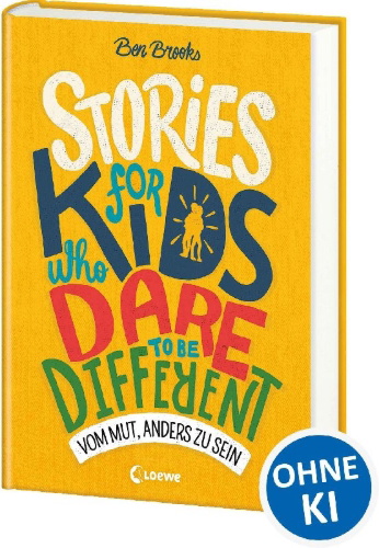 Buchcover und Innenansicht für das Buch: Stories for Kids Who Dare to be Different - Vom Mut, anders zu sein