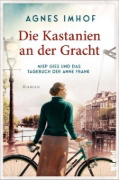 Buchcover und Innenansicht für das Buch: Die Kastanien an der Gracht - Miep Gies und das Tagebuch der Anne Frank