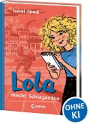 Buchcover und Innenansicht für das Buch: Lola macht Schlagzeilen (Band 2)