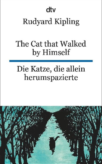 Buchcover und Innenansicht für das Buch: The Cat that Walked by Himself or Just So Stories Die Katze, die allein herumspazierte oder Genau-so-Geschichten