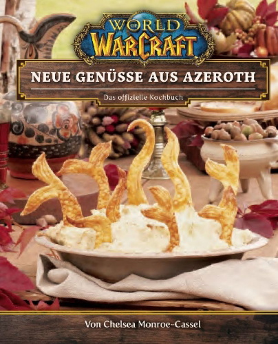 Buchcover und Innenansicht für das Buch: World of Wacraft: New Flavors of Azeroth - The Official Cookbook