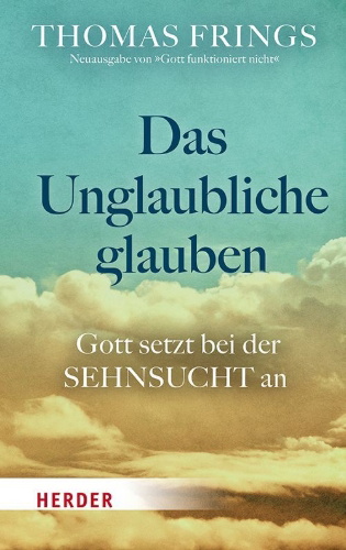 Buchcover und Innenansicht für das Buch: Das Unglaubliche glauben