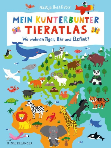 Buchcover und Innenansicht für das Buch: Mein kunterbunter Tieratlas
