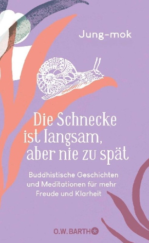 Buchcover und Innenansicht für das Buch: The Snail is never late: Meditations on finding Joy in the Present Moment