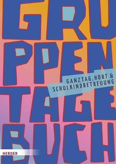 Buchcover und Innenansicht für das Buch: Gruppentagebuch. Ganztag, Hort und Schulkindbetreuung