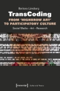 Buchcover und Innenansicht für das Buch: TransCoding - From ¿Highbrow Art¿ to Participatory Culture