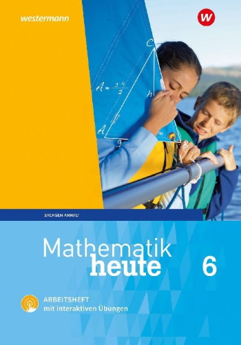 Buchcover und Innenansicht für das Buch: Mathematik heute 6. Arbeitsheft mit interaktiven Übungen. Sachsen-Anhalt