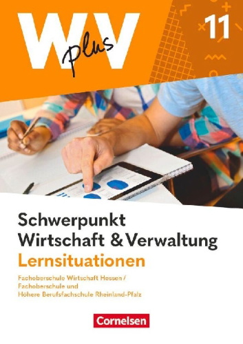Buchcover und Innenansicht für das Buch: W plus V - FOS Hessen / FOS u. HBFS Rheinland-Pfalz - Pflichtbereich 11: Wirtschaft und Verwaltung - Arbeitsbuch