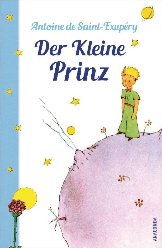 Buchcover und Innenansicht für das Buch: Der Kleine Prinz (Mit den farbigen Zeichnungen des Verfassers)