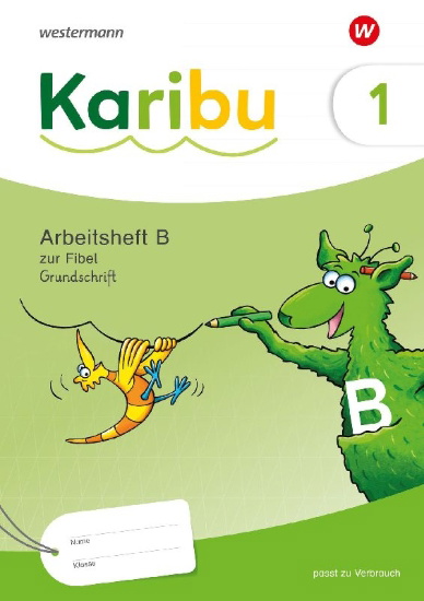Buchcover und Innenansicht für das Buch: Karibu. Arbeitsheft 1 (B) Grundschrift; zur Fibel: Verbrauch