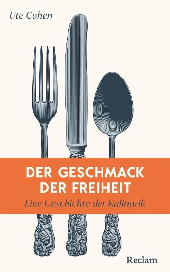 Buchcover und Innenansicht für das Buch: Der Geschmack der Freiheit. Eine Geschichte der Kulinarik