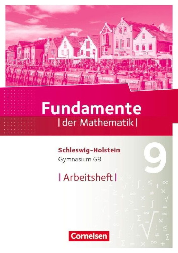 Buchcover und Innenansicht für das Buch: Fundamente der Mathematik 9. Schuljahr - Schleswig-Holstein G9 - Arbeitsheft mit Lösungen